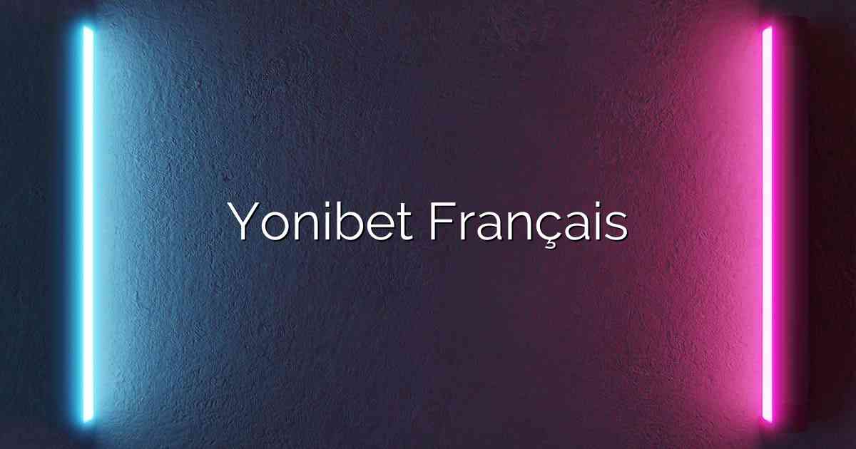 Yonibet Français 